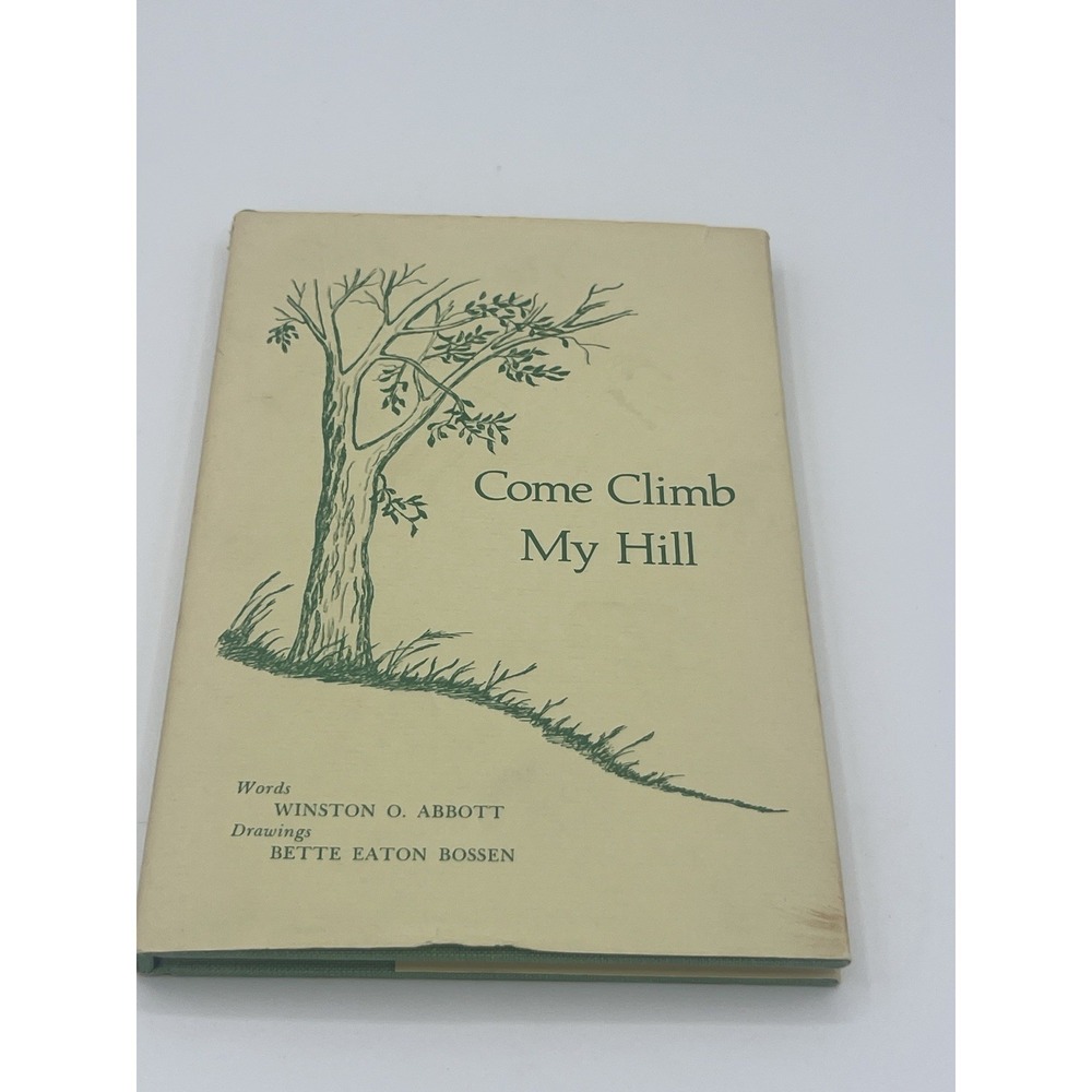 Come Climb My Hill Signed Winston Abbott & Bette Bossen HC DJ 3rd Printing